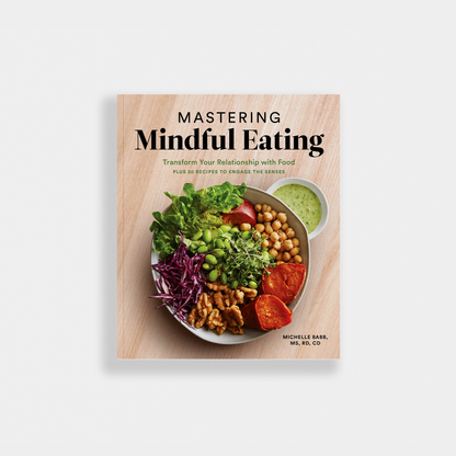Mastering Mindful Eating: A Self Care Cookbook